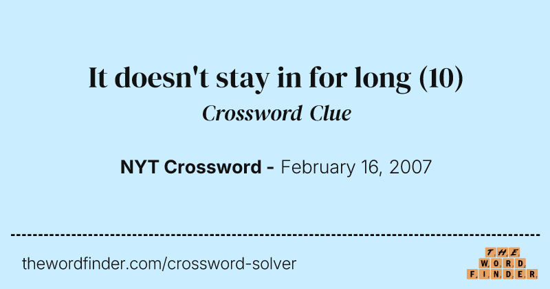 It doesn't stay in for long crossword clue image