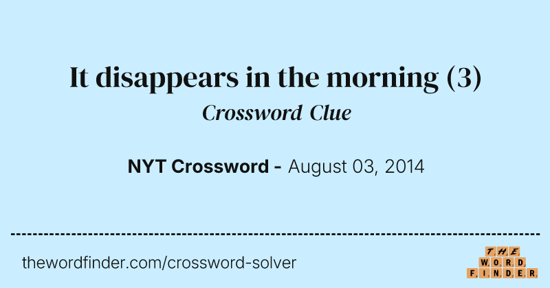 It disappears in the morning crossword clue image
