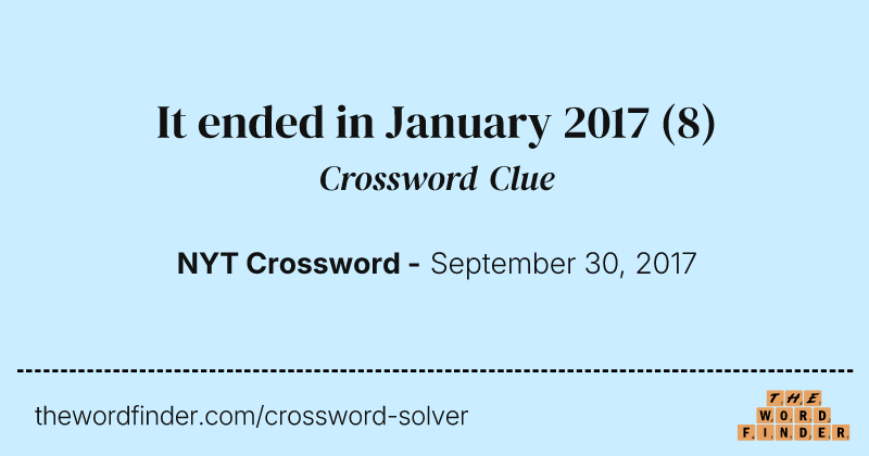 It ended in January 2017 crossword clue image