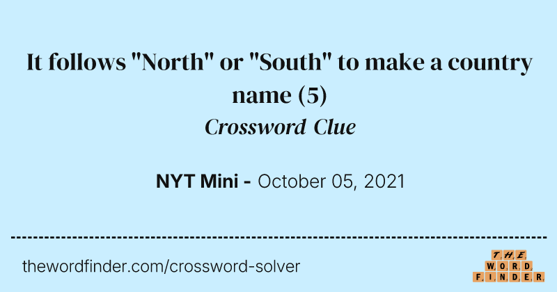 It follows "North" or "South" to make a country name crossword clue image