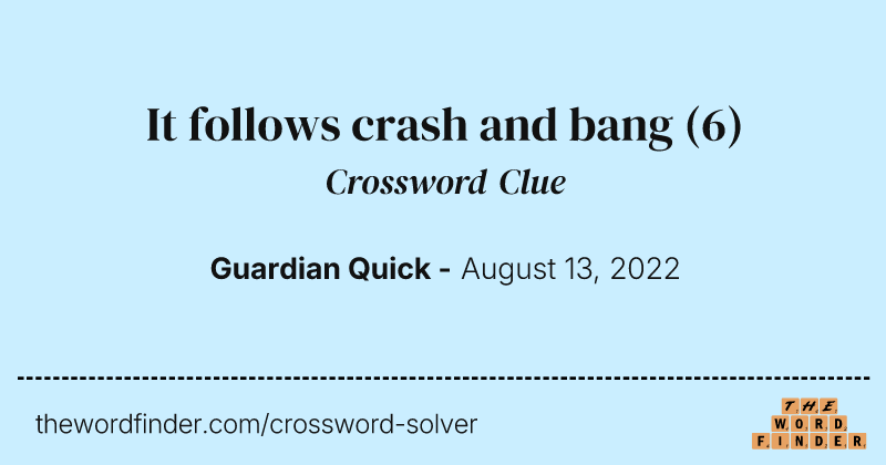 It follows crash and bang crossword clue image