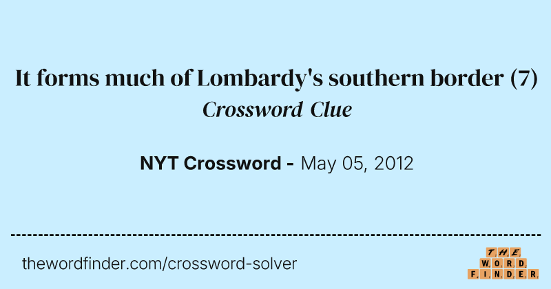 It forms much of Lombardy's southern border crossword clue image