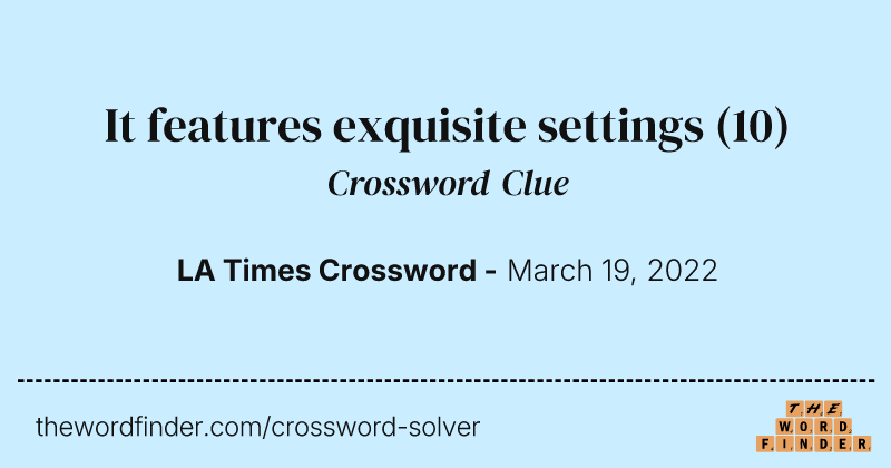 It features exquisite settings crossword clue image