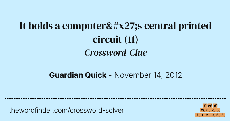 It holds a computer's central printed circuit crossword clue image