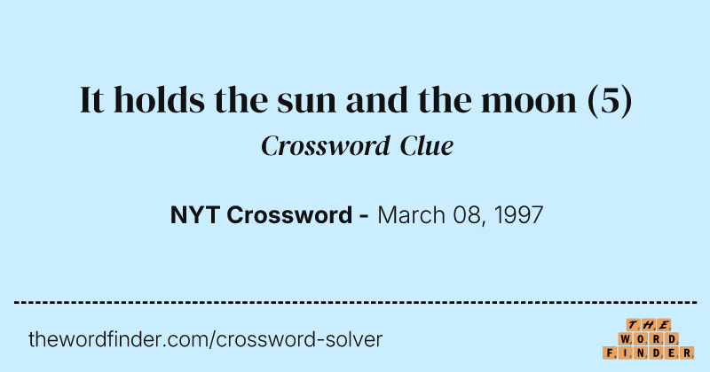 It holds the sun and the moon crossword clue image