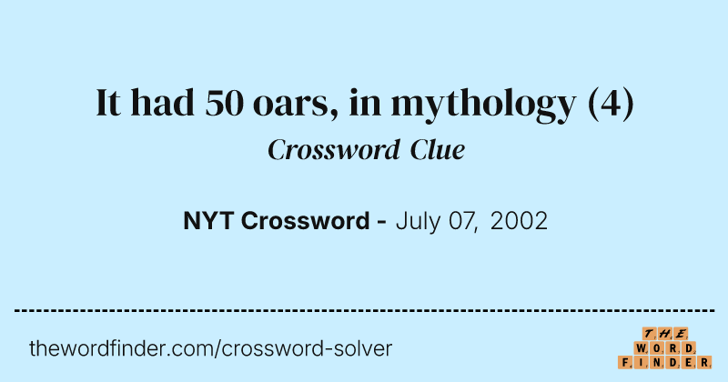 It had 50 oars, in mythology crossword clue image