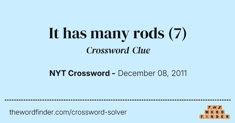 It has many rods crossword clue image