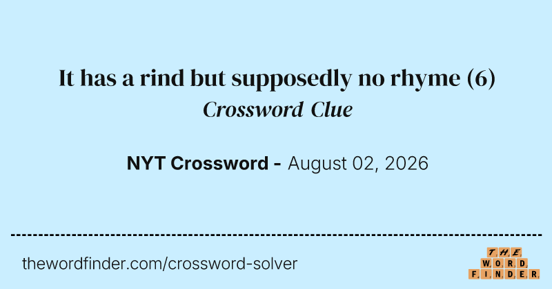 It has a rind but supposedly no rhyme crossword clue image