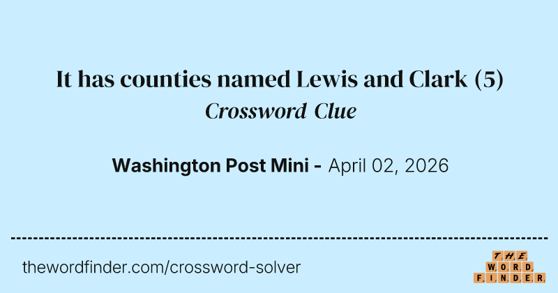 It has counties named Lewis and Clark crossword clue image