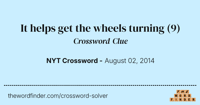 It helps get the wheels turning crossword clue image