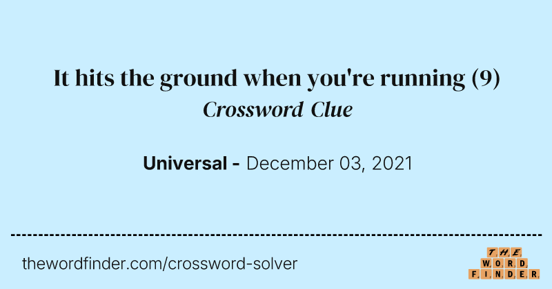 It hits the ground when you're running crossword clue image
