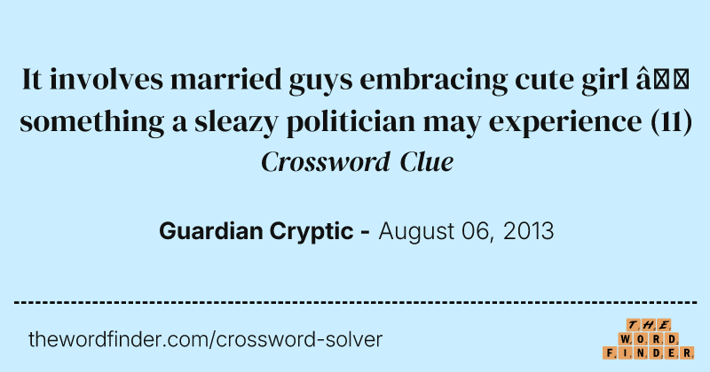 It involves married guys embracing cute girl — something a sleazy politician may experience crossword clue image