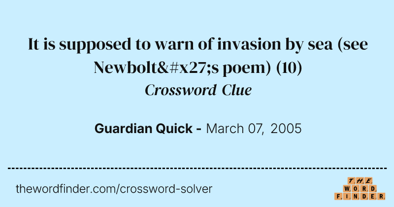 It is supposed to warn of invasion by sea (see Newbolt's poem) crossword clue image