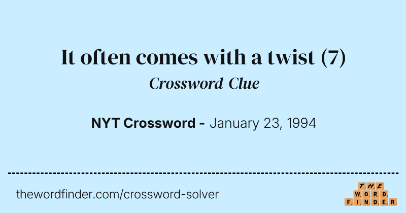 It often comes with a twist crossword clue image