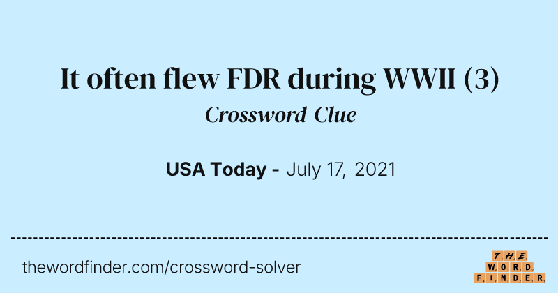It often flew FDR during WWII crossword clue image