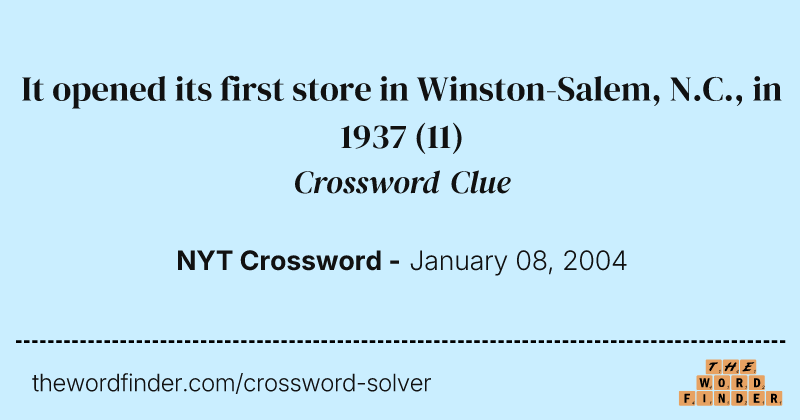 It opened its first store in Winston-Salem, N.C., in 1937 crossword clue image