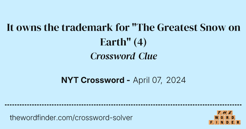 It owns the trademark for "The Greatest Snow on Earth" crossword clue image