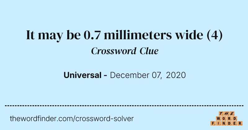 It may be 0.7 millimeters wide crossword clue image