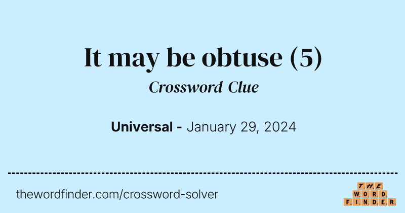 It may be obtuse crossword clue image