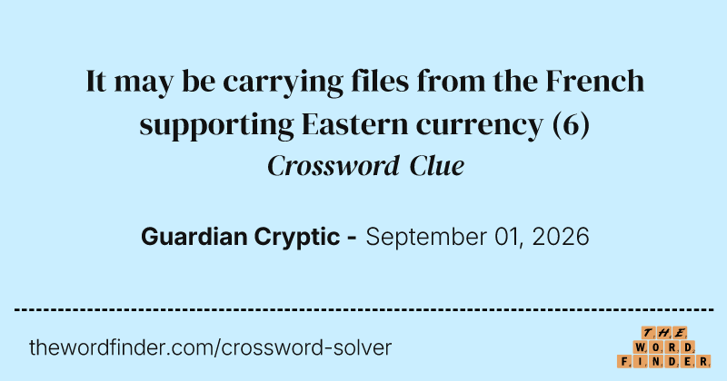 It may be carrying files from the French supporting Eastern currency crossword clue image