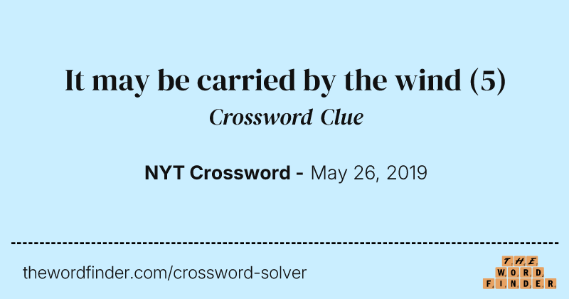 It may be carried by the wind crossword clue image