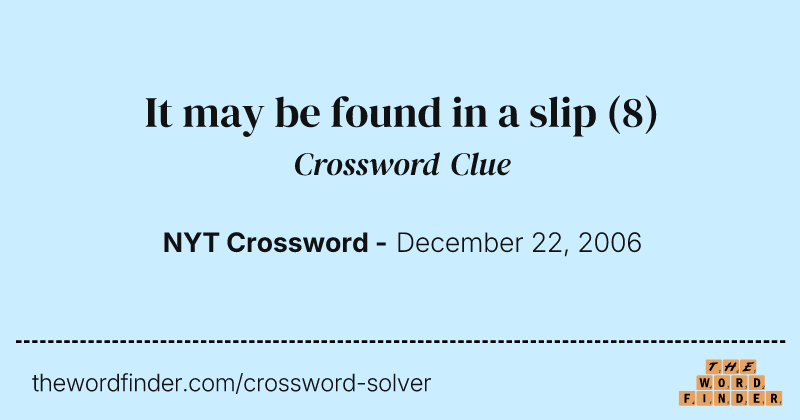 It may be found in a slip crossword clue image