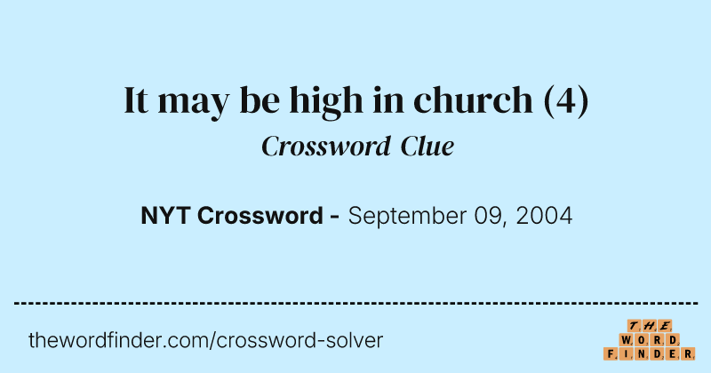 It may be high in church crossword clue image