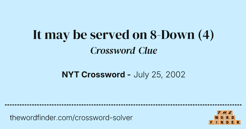 It may be served on 8-Down crossword clue image