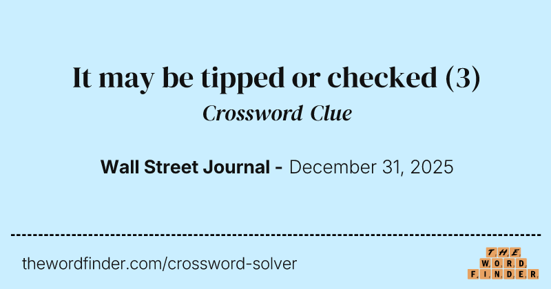 It may be tipped or checked crossword clue image