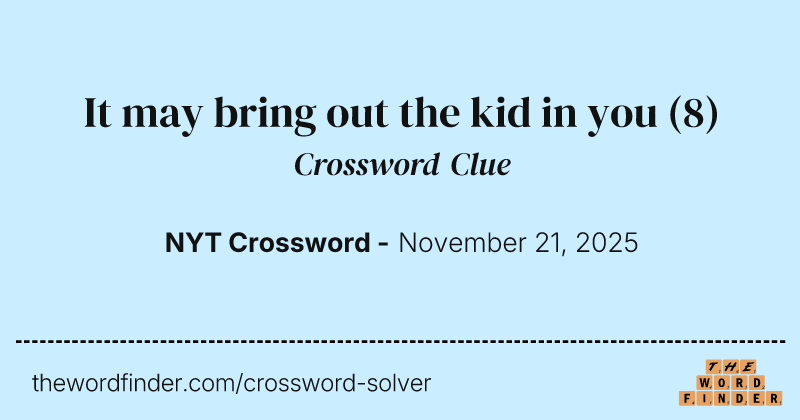 It may bring out the kid in you crossword clue image