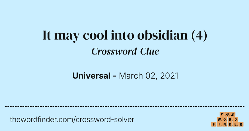 It may cool into obsidian crossword clue image