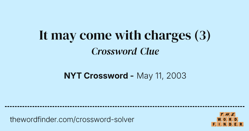 It may come with charges crossword clue image
