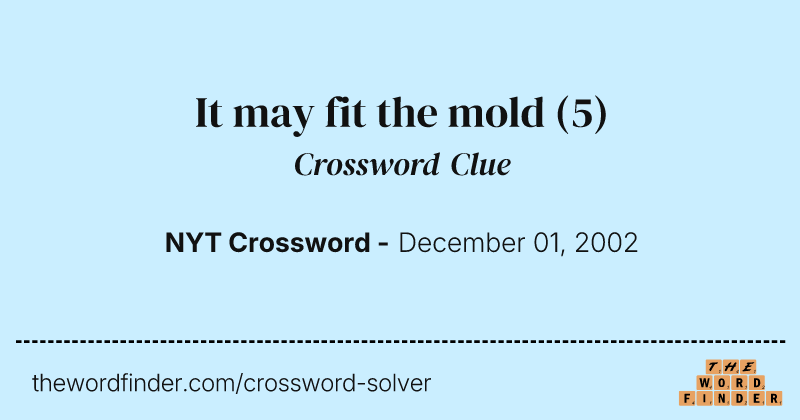 It may fit the mold crossword clue image