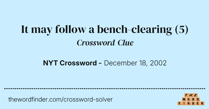 It may follow a bench-clearing crossword clue image