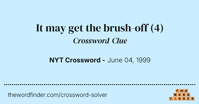 It may get the brush-off crossword clue image