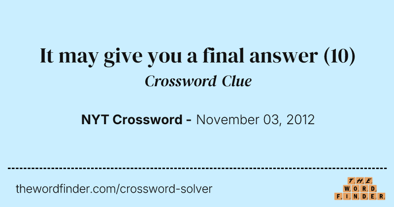 It may give you a final answer crossword clue image