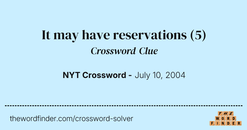 It may have reservations crossword clue image