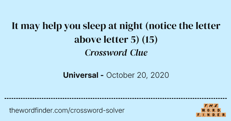 It may help you sleep at night (notice the letter above letter 5) crossword clue image