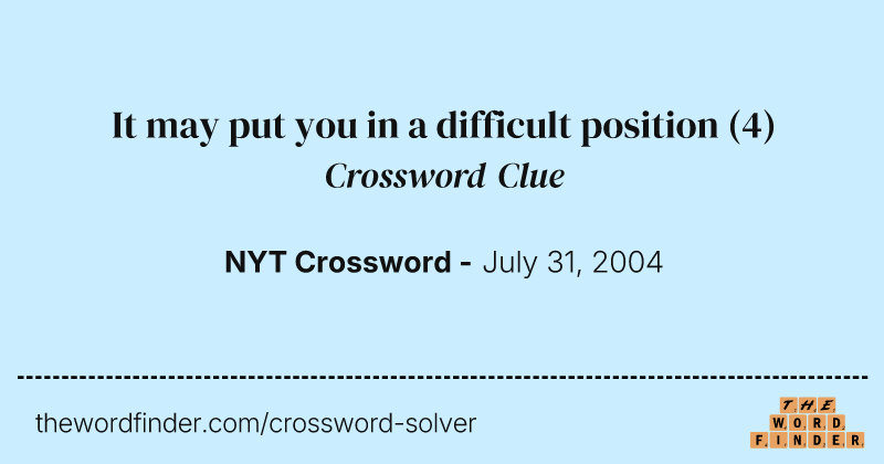 It may put you in a difficult position crossword clue image