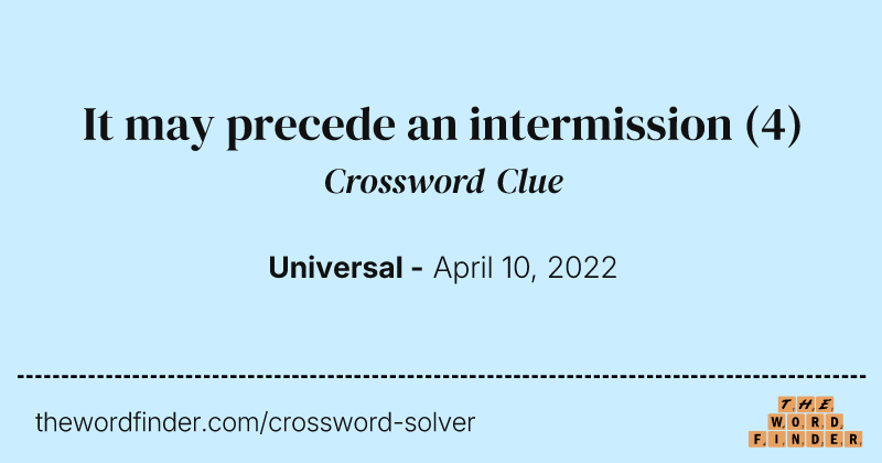It may precede an intermission crossword clue image
