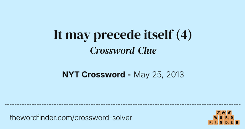 It may precede itself crossword clue image