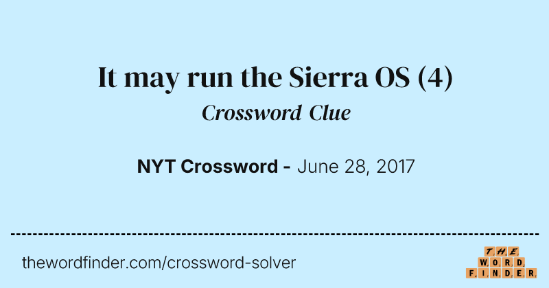It may run the Sierra OS crossword clue image