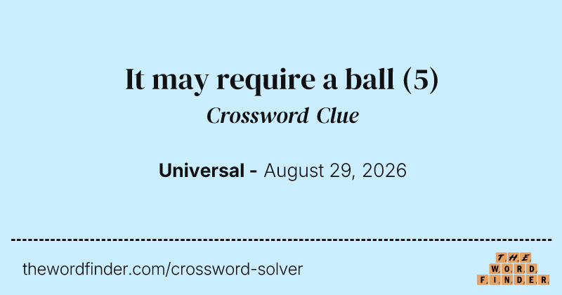 It may require a ball crossword clue image