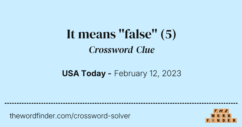It means ''false'' crossword clue image