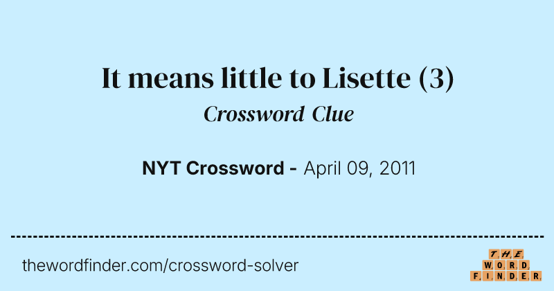 It means little to Lisette crossword clue image