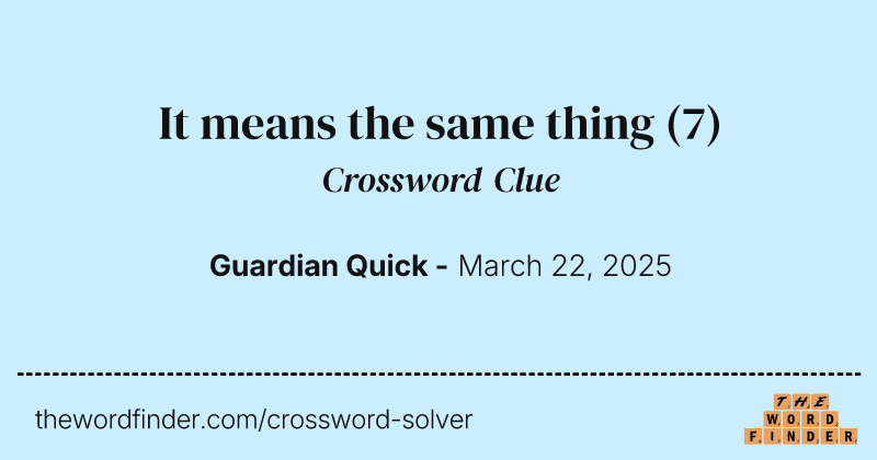 It means the same thing crossword clue image