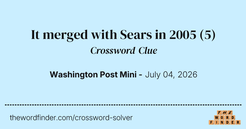 It merged with Sears in 2005 crossword clue image