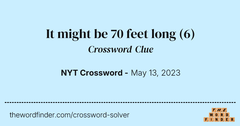 It might be 70 feet long crossword clue image