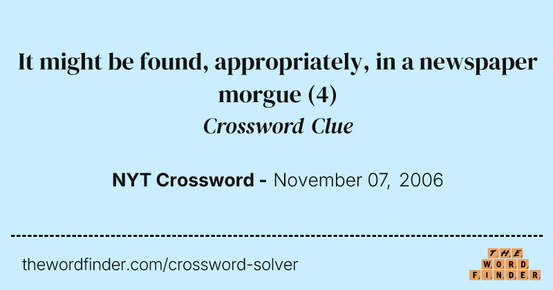 It might be found, appropriately, in a newspaper morgue crossword clue image