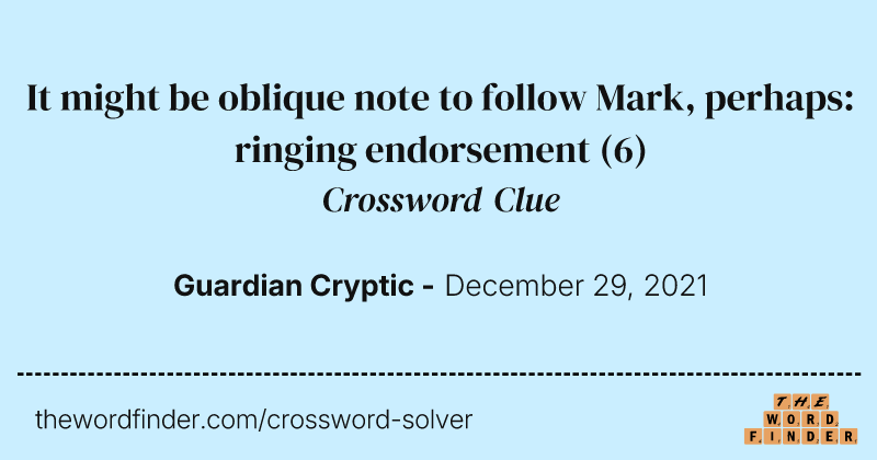 It might be oblique note to follow Mark, perhaps: ringing endorsement crossword clue image
